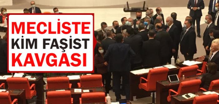 Meclis'te vekiller arasında 'faşizm' kavgası çıktı