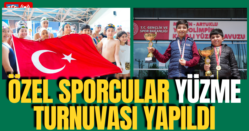 Mardin'de, Özel Sporcular Yüzme Turnuvası yapıldı