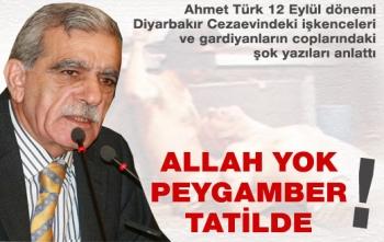 Burada Allah yok, Peygamber tatile çıktı