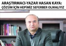 Kaya: Çözüm için hepimiz seferber olmalıyız