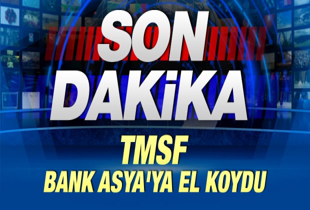 Bank Asya Kimin? Bank Asya'ya neden el konuldu?