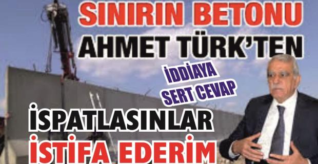 Ahmet Türk: İspatlasınlar istifa ederim