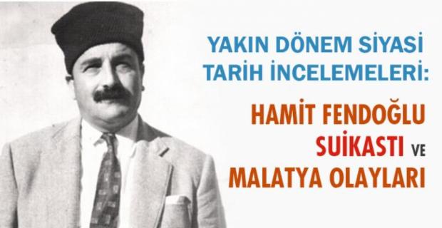 Hamit Fendoğlu Suikastı ve Malatya Olayları