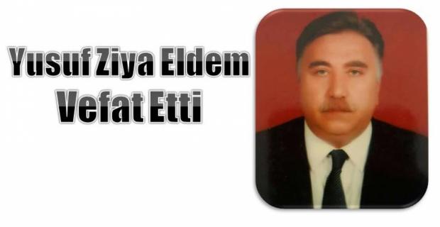 Yusuf Ziya Eldem vefat etti