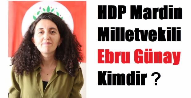 HDP Mardin Milletvekili Ebru Günay kimdir, nerelidir, kaç yaşında?