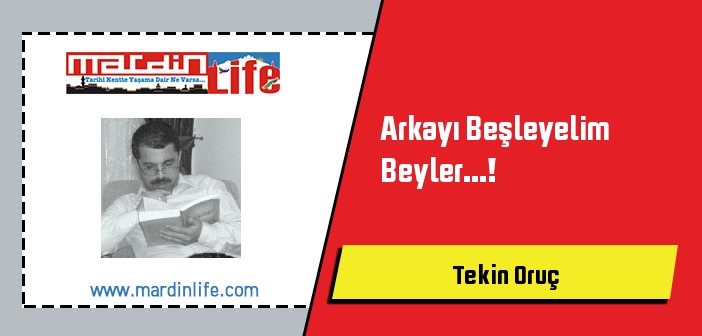 Arkayı Beşleyelim Beyler...!