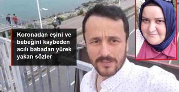 Koronavirüsten eşini ve bebeğini kaybeden acılı baba konuştu Mardin Life