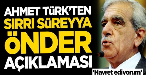 Türk, Sırrı Sürayya'nın açıklamalarını yorumladı