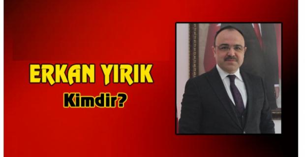 Erkaya Yırık Kimdir?