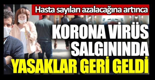 Koronavirüs tedbirleri kapsamında; yasaklar geri geldi