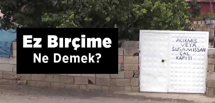 Kürtçe &quot;Ez Bırçime&quot; Ne Demek? Bırçi Kürtçe Anlamı