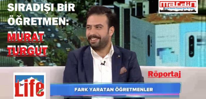 Sıra dışı bir öğretmen: Murat Turgut Kimdir? Aslen nerelidir? Kaç yaşındadır?
