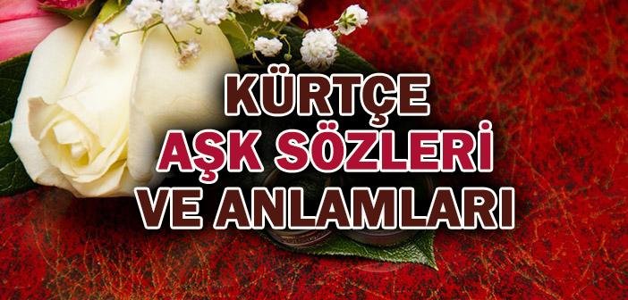 Kürtçe aşk sözleri – Kürtçe sevgiliye sözler