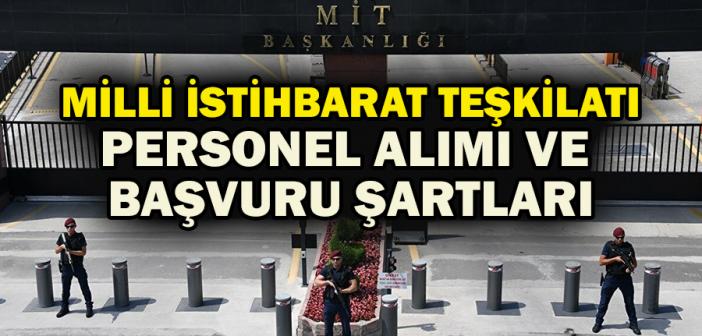 MİT İŞ BAŞVURUSU! MİT personel alımı başvuru şartları nelerdir? 2022 MİT ajanı nasıl olunur? Maaşı ne kadar?