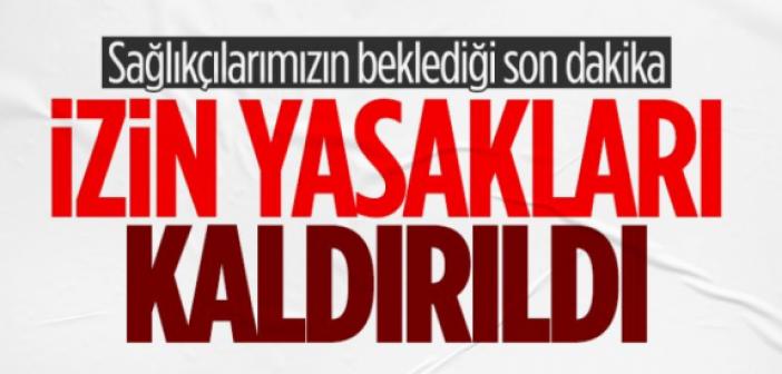 Sağlık çalışanlarına getirilen izin kısıtlaması kaldırıldı