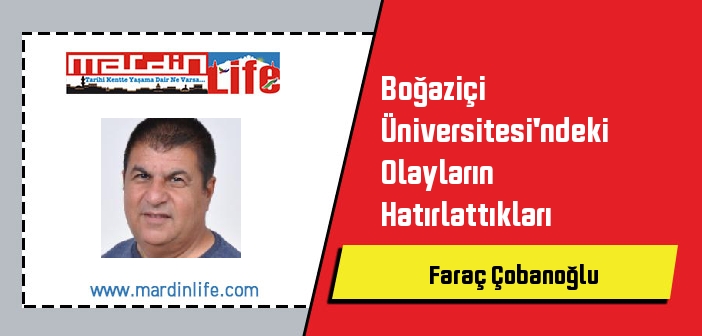 Boğaziçi Üniversitesi'ndeki Olayların Hatırlattıkları