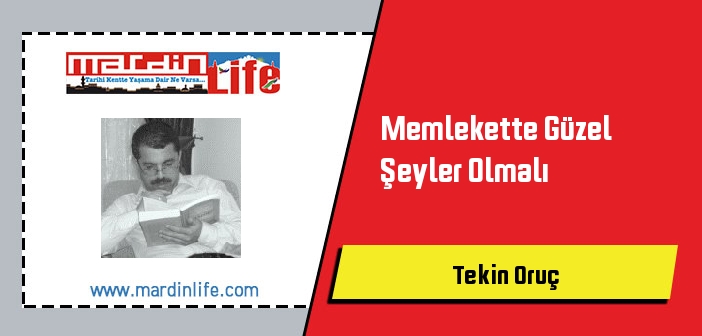 Memlekette Güzel Şeyler Olmalı