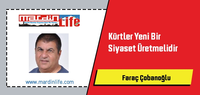 Kürtler Yeni Bir Siyaset Üretmelidir