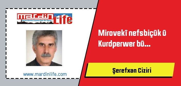 Mirovekî nefsbiçûk û Kurdperwer bû...