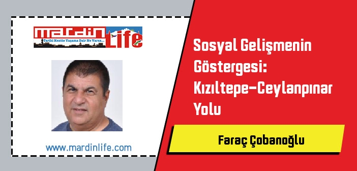 Sosyal Gelişmenin Göstergesi: Kızıltepe-Ceylanpınar Yolu