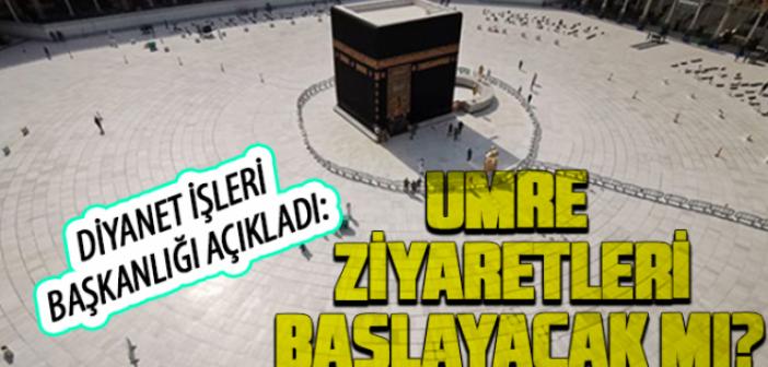 Umre ziyaretleri başlayacak mı?