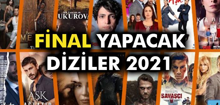 FİNAL YAPAN DİZİLER 2021 - Hangi Diziler Final Yaptı? (2021 Güncel Liste)