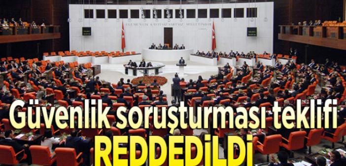 Güvenlik soruşturması teklifi reddedildi