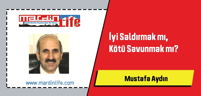 İyi Saldırmak mı, Kötü Savunmak mı?