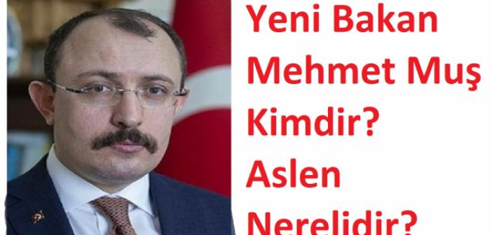 Mehmet Muş Kimdir? Yeni Bakan Mehmet Muş Aslen Nerelidir? Ticaret Bakanı Mehmet Muş  Kaç Yaşındadır?