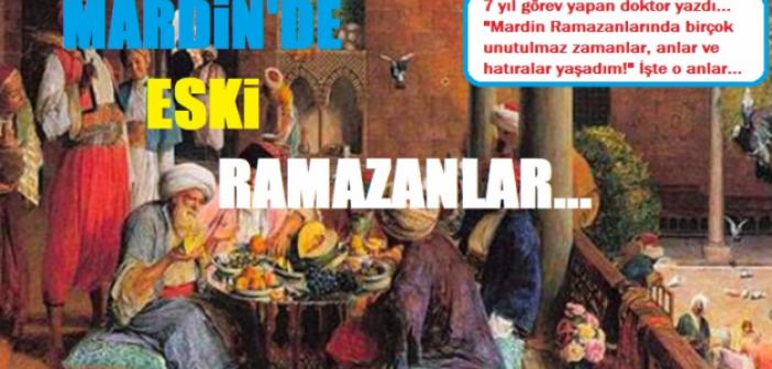 Nerde O Eski Mardin Ramazanları!