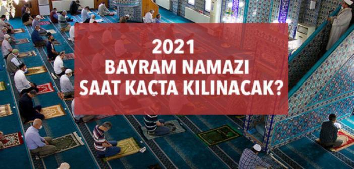 2021 Ramazan Bayramı namazı saat kaçta? İl il bayram namazı vakti ve saatleri
