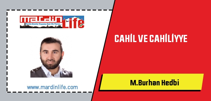 CAHİL VE CAHİLİYYE