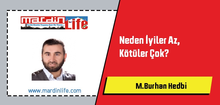 Neden İyiler Az, Kötüler Çok?