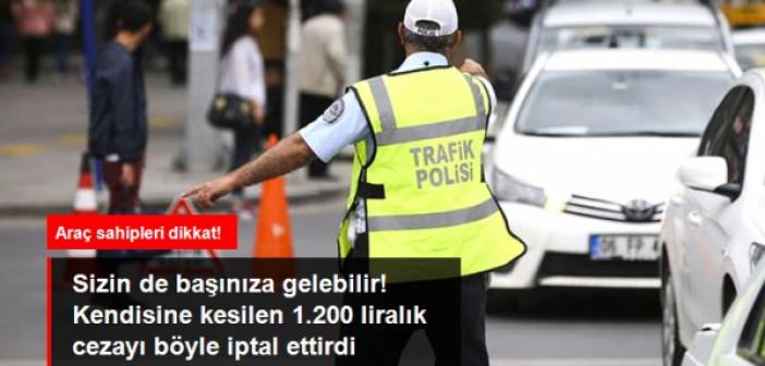 1.200 TL'lik Trafik Cezasını İptal Ettirdi!