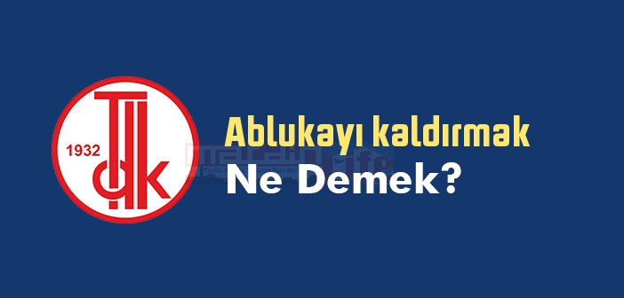 Ablukayı kaldırmak ne demek? Ablukayı kaldırmak sözünün anlamı nedir?