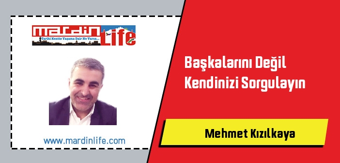 Başkalarını Değil Kendinizi Sorgulayın