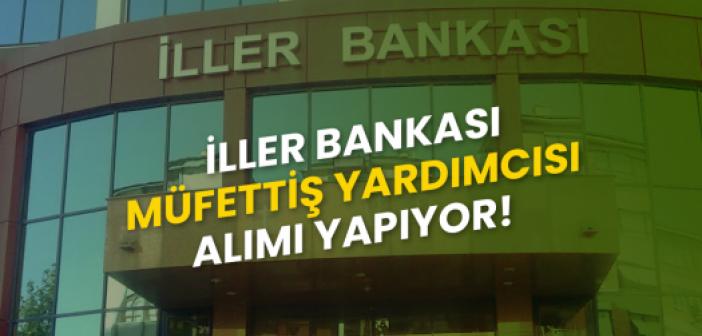 BAŞVURU YAP! İller Bankası Personel Alımı 2021 Başvuru Formu  - İller Bankası Personel Alımı Şartları ve Başvuru Formu 2021