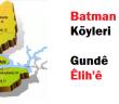Batman Köylerinin Kürtçe ve Türkçe isimleri / Gunde êlih'e
