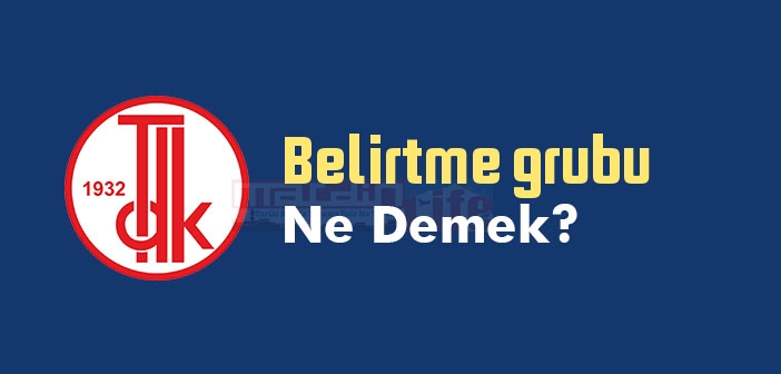 Belirtme grubu ne demek? TDK'ya göre Belirtme grubu sözlük anlamı nedir?