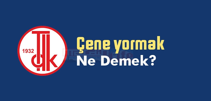 Çene yormak ne demek? Çene yormak sözünün anlamı nedir?