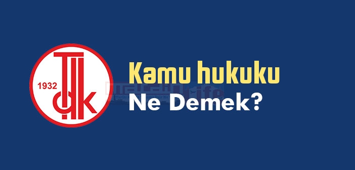 Kamu hukuku ne demek? TDK'ya göre Kamu hukuku sözlük anlamı nedir?