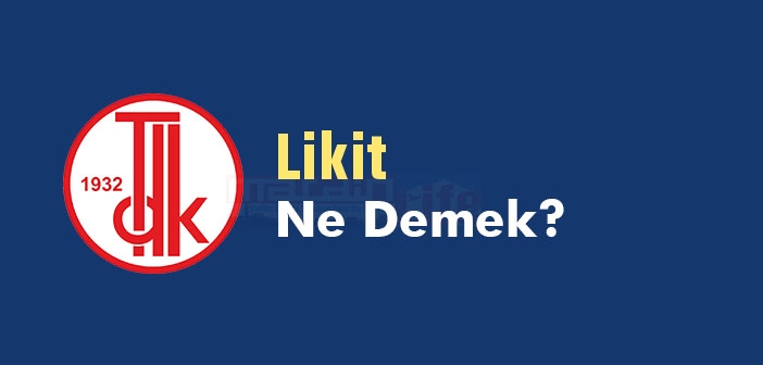 Likit ne demek? TDK'ya göre Likit kelime anlamı nedir? Likit sözlük anlamı