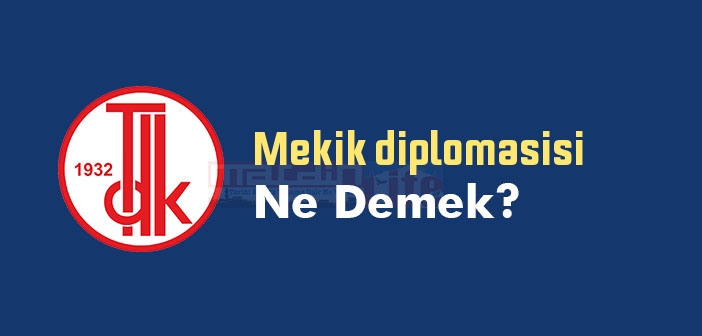Mekik diplomasisi ne demek? TDK'ya göre Mekik diplomasisi sözlük anlamı nedir?