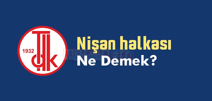 Nişan halkası ne demek? TDK'ya göre Nişan halkası sözlük anlamı nedir?