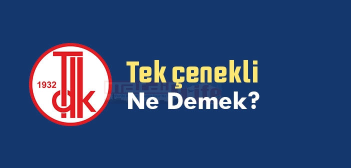 Tek çenekli ne demek? TDK'ya göre Tek çenekli sözlük anlamı nedir?