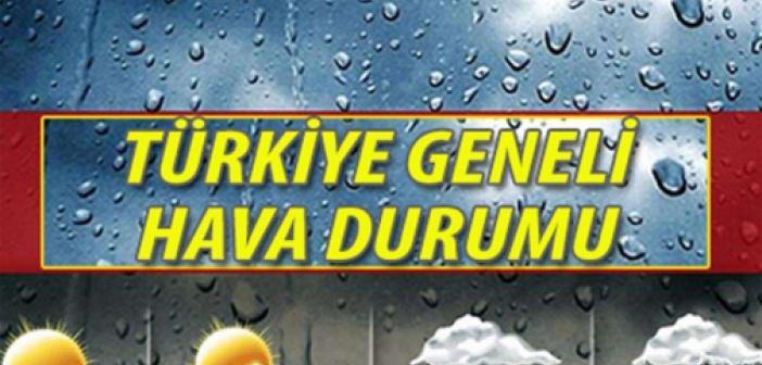 Türkiye genelinde hava durumu nasıl olacak?