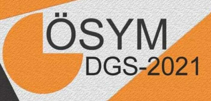 2021 DGS boş kontenjanlar taban ve tavan puanları! DGS ek tercih başvuruları başladı!
