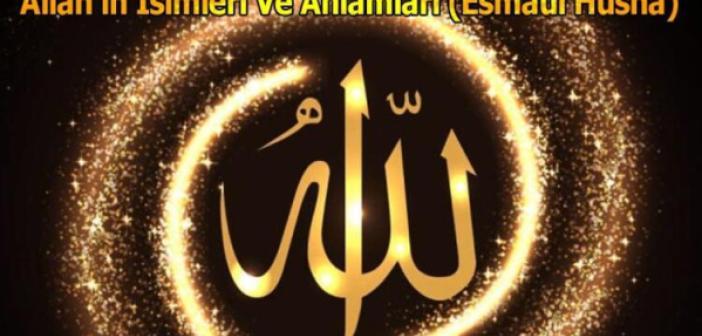 Allah'ın 99 İsminin Anlamı ve Okunuşu - Esmaül Hüsna İsimleri ve Türkçe Anlamları