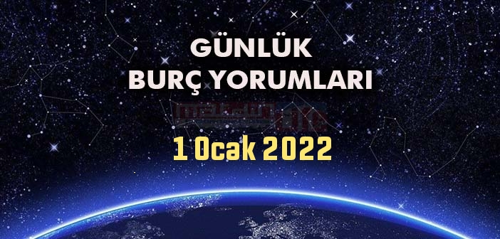 1 Ocak Burç Yorumları - 1 Ocak 2022 Günlük Burç Yorumu - 1 Ocak Tüm Burç Yorumları