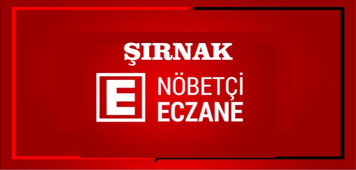 28 Aralık 2021 Salı Günü Şırnak Nöbetçi Eczane Nerede?